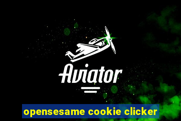 opensesame cookie clicker